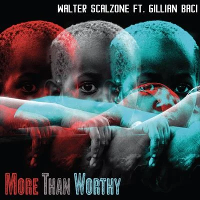 More Than Worthy (feat. Gillian Baci) 专辑 Walter Scalzone/Mr. V/Tony P.