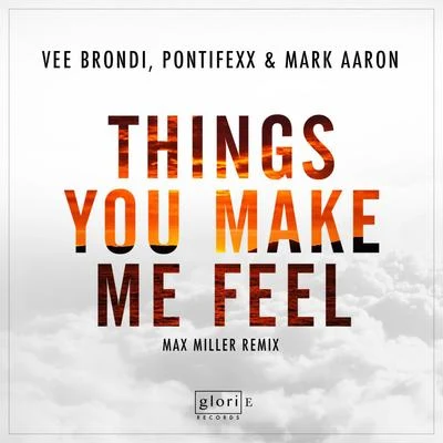 Things You Make Me Feel (Max Miller Remix) 專輯 BWAXX/Joao Piccoli/Pontifexx