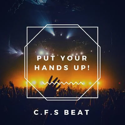 Put Your Hands Up! ( Original Argentina Mix) 專輯 C.F.S Beat