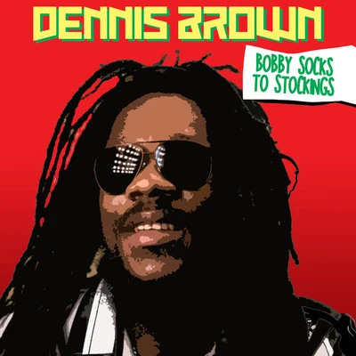 Bobby Socks to Stockings 专辑 Dennis Brown/Don Campbell/Hortense Ellis/Richie Davis/Colin B