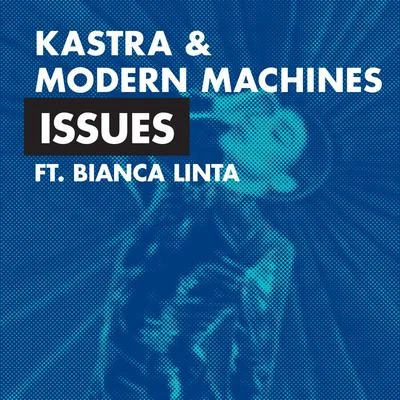 Issues (feat. Bianca Linta) 專輯 Modern Machines