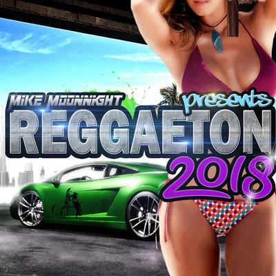 Reggaeton 2018 專輯 Mike Moonnight