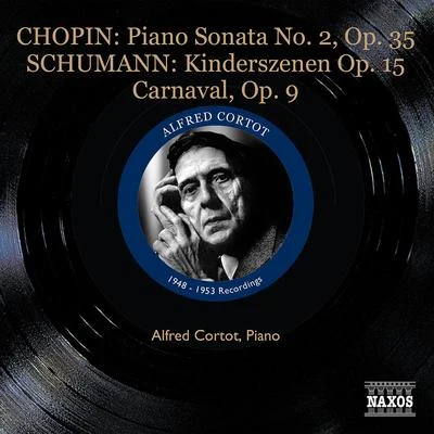 CHOPIN, F.: Piano Sonata No. 2SCHUMANN, R.: KinderszenenCarnaval (Cortot) (1953) 專輯 Alfred Cortot