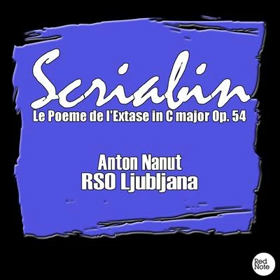 Scriabin: Le Poeme de lExtase in C major Op. 54 "Poem of Ecstasy" 專輯 RSO Ljubljana/Anton Nanut