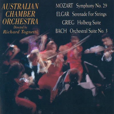 Richard TognettiHelena RathboneAustralian Chamber Orchestra Symphony, Serenade and Suites