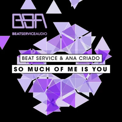 Beat ServiceAna Criado So Much Of Me Is You