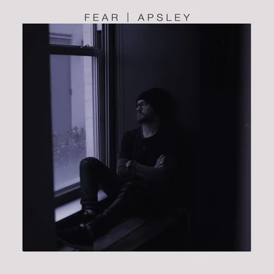 Fear 專輯 Apsley