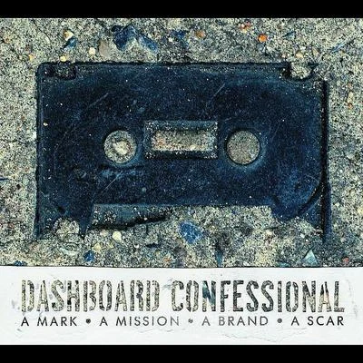 A Mark, A Mission, A Brand, A Scar 專輯 Dashboard Confessional/Cash Cash