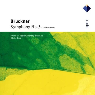 Eliahu Inbal Bruckner : Symphony No.3 - Apex