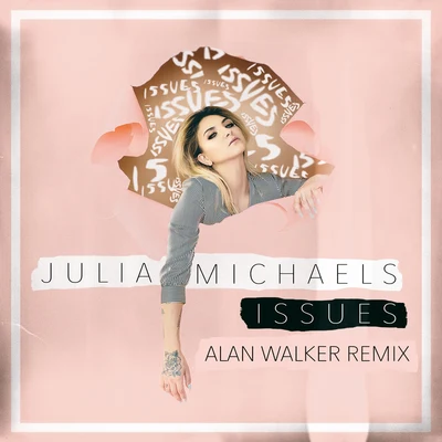 Issues (Alan Walker Remix) 專輯 Julia Michaels