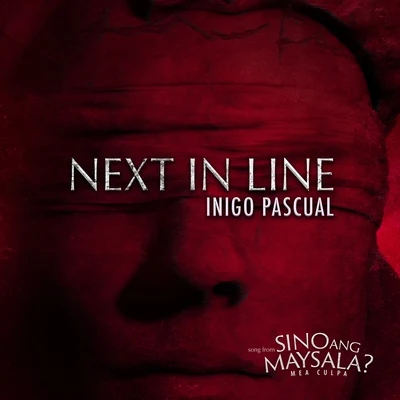 Next in Line (From "Sino Ang May Sala Mea Culpa") 專輯 Mateus Asato/Iñigo Pascual/Annalé/MFMF.