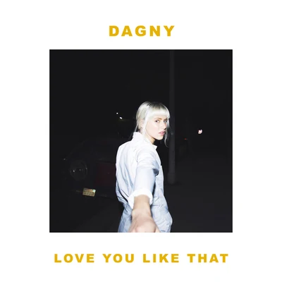 Love You Like That 專輯 Dagny