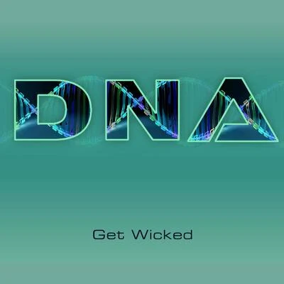 DNA Get Wicked