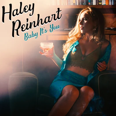 Haley Reinhart Baby It’s You