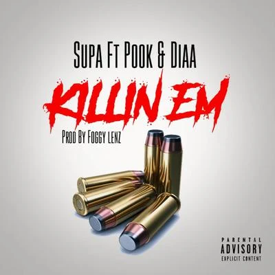 Killin em (feat. Pook & DIAA) 專輯 Supa