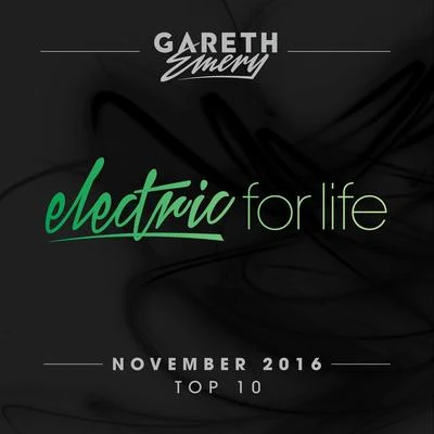 Electric For Life Top 10 - November 2016 (by Gareth Emery) 专辑 Gareth Emery