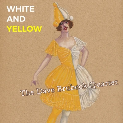 The Dave Brubeck Quartet White and Yellow