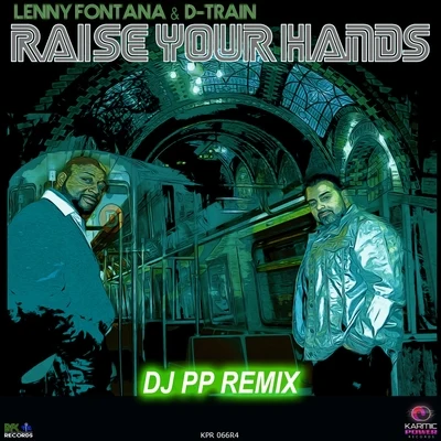 Raise Your Hands (DJ PP Remix) 專輯 D-Train