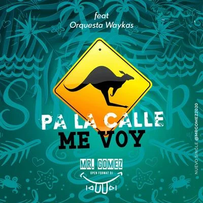 Pa la Calle Me Voy (feat. Orquesta Waykas) 专辑 Lenier/Mr. Gomez/El Micha