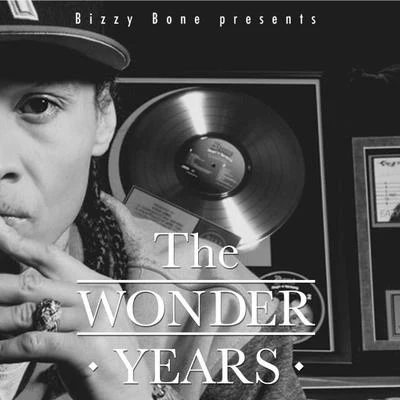 The Wonder Years 专辑 Bizzy Bone