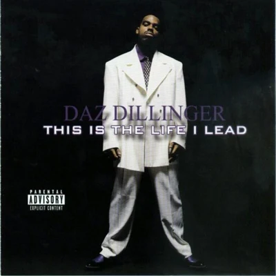 This Is the Life I Lead 專輯 Daz Dillinger