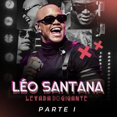 Levada Do Gigante (Ao Vivo Em São Paulo2019Pt.1) 專輯 Leo Santana/Parangolè/Harmonia Do Samba