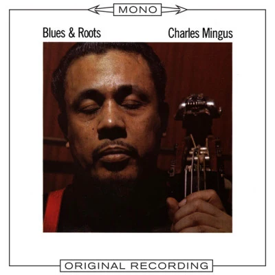 Charles MingusMack GordonHarry Warren Blues & Roots (Mono)