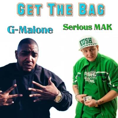 Get the Bag (feat. G-Malone) 专辑 Serious Mak