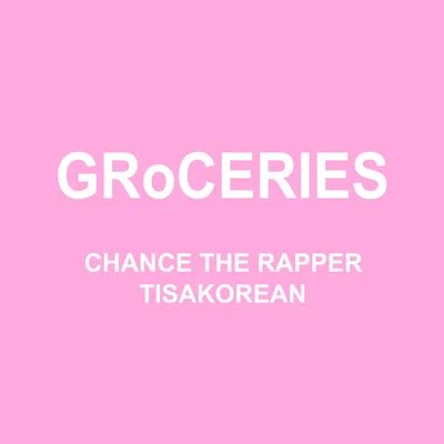 GRoCERIES 專輯 Reeseynem/Chance the Rapper