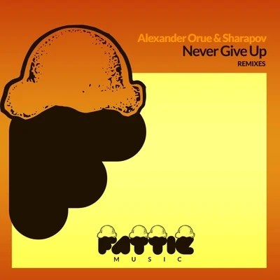 Never Give Up Remixes 專輯 Alexander Orue/Henry D