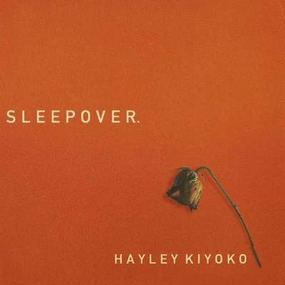 Sleepover 專輯 Hayley Kiyoko