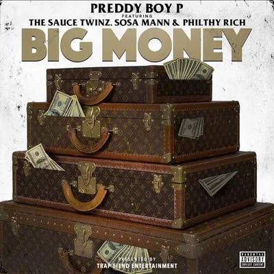 Big Money (feat. Sauce Twinz, Sosa Mann & Philthy Rich) 专辑 Preddy Boy P/Pooh Hefner