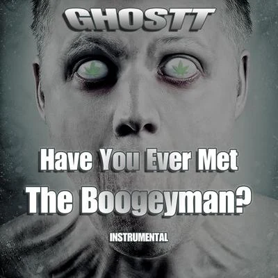 Have You Ever Met The Boogeyman? (Instrumental) 专辑 Ghostt/Breno Miranda/Borgges