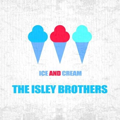 The Isley Brothers Ice And Cream