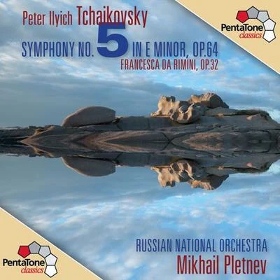 TCHAIKOVSKY, P.I.: Symphony No. 5Francesca da Rimini (Russian National Orchestra, Pletnev) 專輯 Mikhail Pletnev