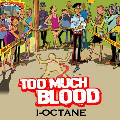 Too Much Blood 专辑 I-Octane