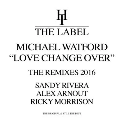 Love Change Over (The Remixes) 專輯 Michael Watford