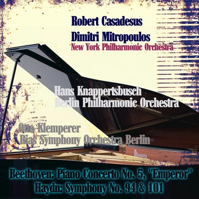 RIAS Symphony Orchestra BerlinFerenc Fricsay Beethoven: Piano Concerto No. 5, "Emperor" - Haydn: Symphony No. 94 & 101 (Remastered)