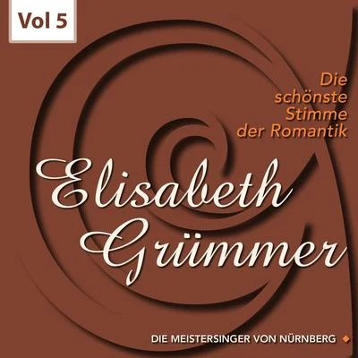 Die schönste Stimme der Romantik, Vol. 5 專輯 Elisabeth Grümmer