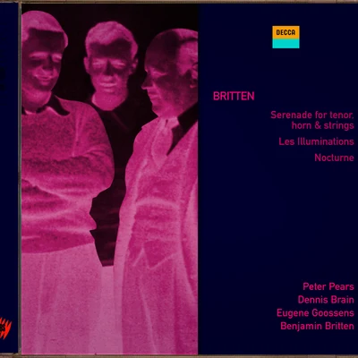 Britten: Serenade for tenor, horn & strings; Les Illuminations; Nocturne 专辑 Sir Peter Pears