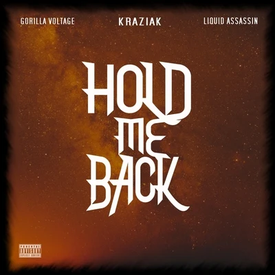 Hold Me Back (feat. Gorilla Voltage & Liquid Assassin) 專輯 Kraziak/Koopsta Knicca/Cody B