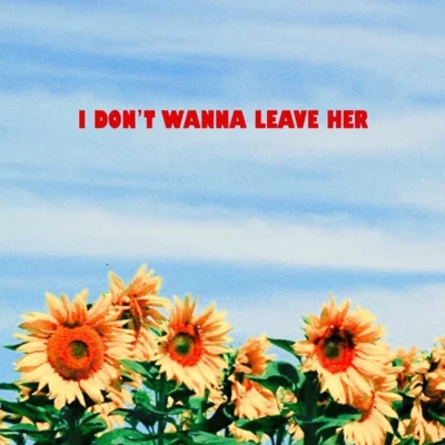 i dont wanna leave her 專輯 Masked Man/love-sadKiD/garrett