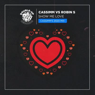 Robin S Show Me Love (CASSIMMs 2020 Mix)