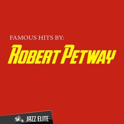 Robert Petway Famous Hits by Robert Petway