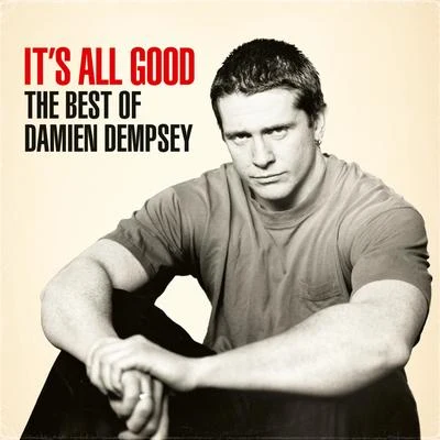 Damien Dempsey Its All Good: The Best of Damien Dempsey