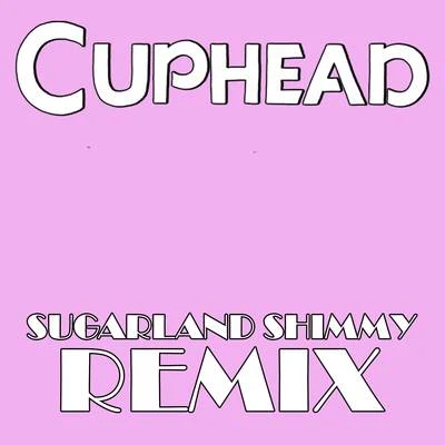 James Landino Sugarland Shimmy (From "Cuphead")