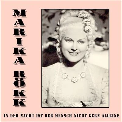 In der Nacht ist der Mensch nicht gern alleine 專輯 Marika Rökk/Johannes Heesters/Peter Kreuder