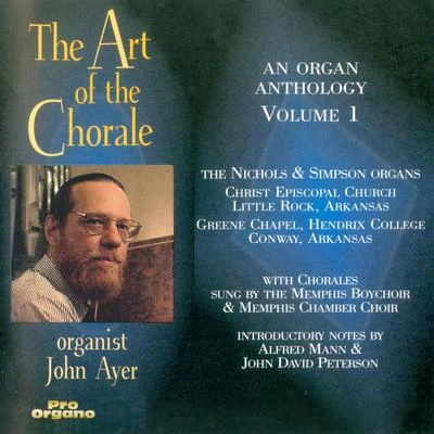 ART OF THE CHORALE (THE), Vol. 1 - An Organ Anthology (Memphis Boychoir, Memphis Chamber Choir, Ayer) 專輯 Julie Campbell-Lang/Chad Dawkins/Memphis Chamber Choir/John Ayer/Memphis Boychoir