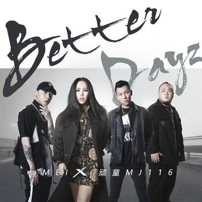 Better Dayz Feat. aMEI 专辑 顽童Mj116