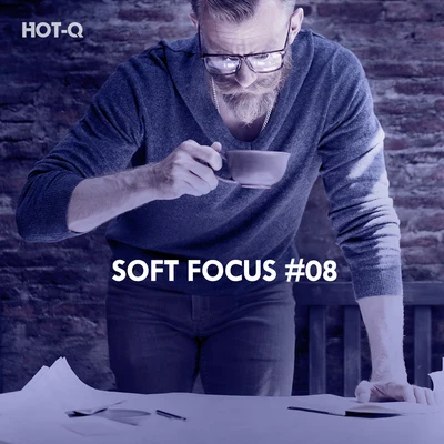 Soft Focus, Vol. 08 專輯 Hot-Q/Fokus